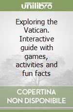 Exploring the Vatican. Interactive guide with games, activities and fun facts libro