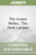 The museo Ninfeo. The Horti Lamiani libro