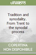 Tradition and synodality. From Trent to the synodal process