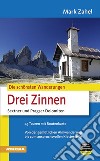 Die schönsten Wanderugen. Drei Zinnen. Sextner und Pragser Dolomiten. Von der gemütlichen Almwanderung bis zum anspruchsvollen Klettersteig libro di Zahel Mark