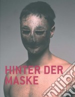 Hinter der Maske. Ediz. illustrata