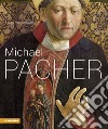 Michael Pacher. Ediz. tedesca libro