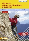 Klettern in Gröden & Umgebung. Dolomiten. 110 alpine, wiederentdeckte und gut abgesicherte Routen. Vol. 3 libro di Bernardi Mauro