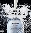 Emozione formaggio. Un ricettario libro