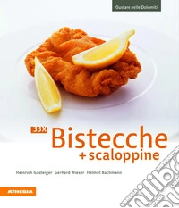 33 x Bistecche + scaloppine. Ediz. a colori