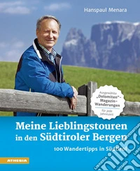 Meine lieblingstouren in den Sudtiroler. 100 Wandertipps in Südtirol libro