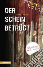 Der Schein betrügt. Südtirol-Krimi band. Vol. 4 libro