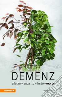 Demenz. allegro andante forte morte  libro