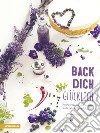 Back dich Glücklich. Kuchenrezepte aus südtirol leicht, schnell & verführerisch libro di Tschurtschenthaler Waltraud