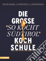 Die große «So kocht Südtirol»-Kochschule libro