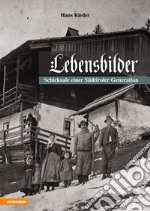 Lebensbilder. Schicksale einer südtiroler generation