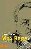 Max Reger. Von Meran nach Jena libro