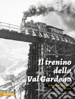 Il trenino della Val Gardena