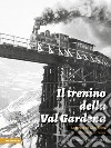 Il trenino della Val Gardena libro di Perathoner Elfriede