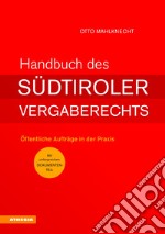 Handbuch des Südtiroler Vergaberechts. Öffentliche Aufträge in der Praxis