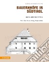 Bauernhöfe in Südtirol. Bestandsaufnahmen 1940-1943. Vol. 11: Mittleres Pustertal. Teil 2: Gais, Percha, Olang, Rasen-Antholz libro di Stampfer Helmut
