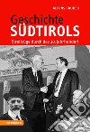 Geschichte Südtirols. Streifzüge durch das 20. Jahrhundert. Ediz. ampliata libro di Gruber Alfons