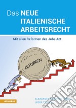 Das neue italienische Arbeitsrecht: Mit allen Reformen des Jobs Act libro