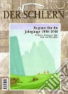 Der Schlern. Monatszeitschrift für Südtiroler Landeskunde. Register für die Jahrgänge 1998-2016 libro di Griessmair Hans