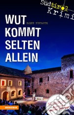 Wut kommt selten allein. Südtirol-Krimi band. Vol. 7 libro