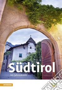 Südtirol im Jahreskreis