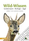 Wild-Wissen Lebensraum, Biologie, Jagd. Lernbuch für die Jägerprüfung und Praxis libro