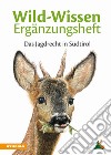 Wild-Wissen Ergänzungsheft. Das Jagdrecht in Südtirol libro di Terzer Benedikt