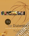 So kocht Südtirol für Diabetiker. Gesund und genussvoll essen bei Diabetes Typ 1 und Typ 2 libro