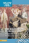 Die Bilderburg Runkelstein. Erhaltenes, Verlorenes, Wiederentdecktes libro di Comune di Bolzano (cur.)