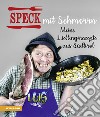 Speck mit Schmorrn. Meine Lieblingsrezepte aus Südtirol libro