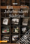 Ein jahrhundert Südtirol libro