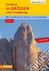 Klettern in Gröden und Umgebung. Die schönsten Routen in den Dolomiten. Vol. 1 libro