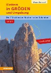 Klettern in Gröden und Umgebung. Die schönsten Routen in den Dolomiten. Vol. 1 libro di Bernardi Mauro