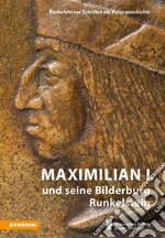 Maximilian I. und seine Bilderburg Runkelstein libro