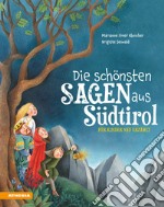 Die schönsten sagen aus Südtiro für kinder neu erzählt. Ediz. a colori libro