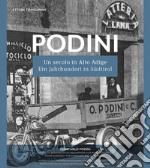 Podini. Un secolo in Alto Adige. Ediz. italiana e tedesca libro