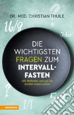 Die wichtigsten Fragen zum Intervallfasten Alle Methoden und was Sie darüber wissen sollten libro