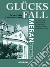 Glücksfall Meran. Tourismus und Kultur 1945-2020 libro