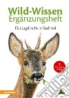 Wild-Wissen Ergänzungsheft. Das Jagdrecht in Südtirol libro di Terzer Benedikt