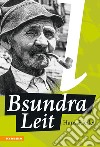 Bsundra Leit. Frühere Zeiten, spannende Geschichten und die Suche nach Vertrautem libro