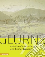 Glurns zwischen Spätmittelalter und Früher Neuzeit libro