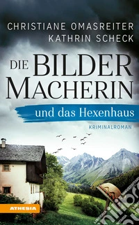 Die Bildermacherin und das Hexenhaus libro