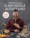 Il mio Natale altoatesino. 60 ricette per il periodo più magico dell'anno libro