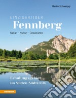 Einzigartiger Fennberg. Erholungsgebiet im Süden Südtirols. Natur, Kultur, Geschichte