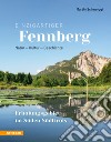 Einzigartiger Fennberg. Erholungsgebiet im Süden Südtirols. Natur, Kultur, Geschichte libro