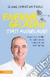 Energiegeladen statt ausgelaugt. Ursachen und Hilfe bei anhaltender Müdigkeit und Erschöpfung libro