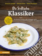 Die Südtiroler klassiker: von speckknödeln bis schlutzkrapfen. Die besten rezepte mit gelinggarantie. Ediz. integrale libro