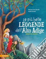 Le più belle leggende dell'Alto Adige narrate ai bambini libro