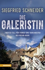 Die Galeristin. Der Meran-Krimi. Zweiter Fall für Farner und Terranostra libro