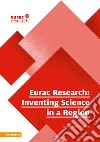 Eurac Research: Inventing science in a region. Ediz. italiana, inglese e tedesca libro